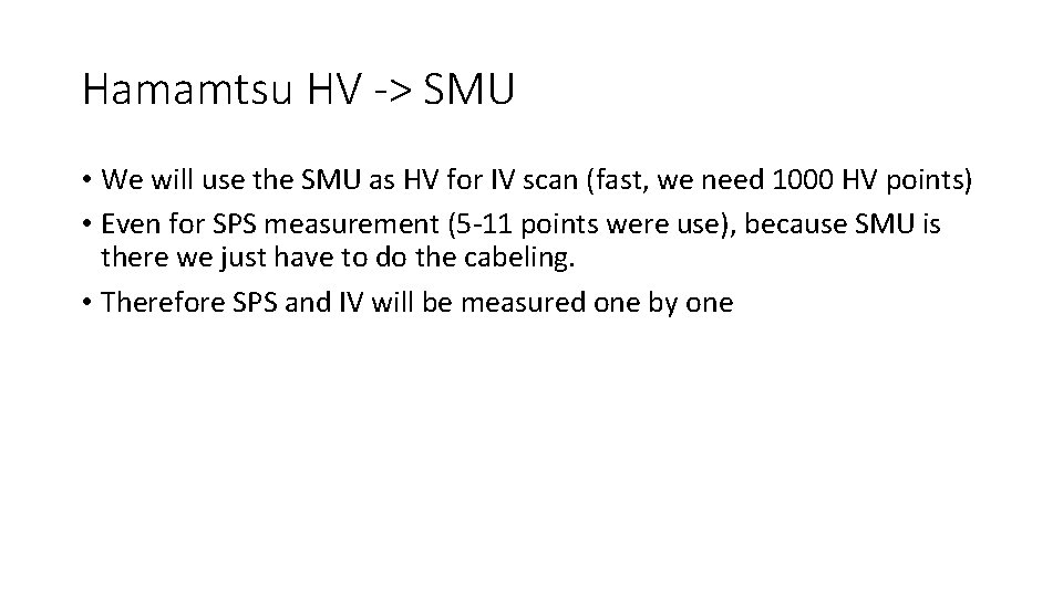 Hamamtsu HV -> SMU • We will use the SMU as HV for IV