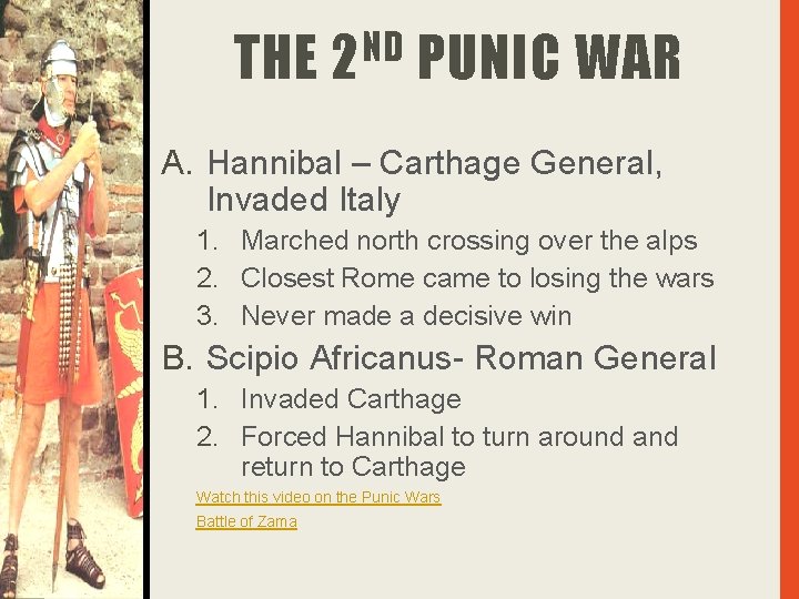 ND THE 2 PUNIC WAR A. Hannibal – Carthage General, Invaded Italy 1. 2.