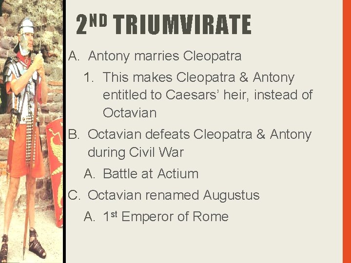 ND 2 TRIUMVIRATE A. Antony marries Cleopatra 1. This makes Cleopatra & Antony entitled