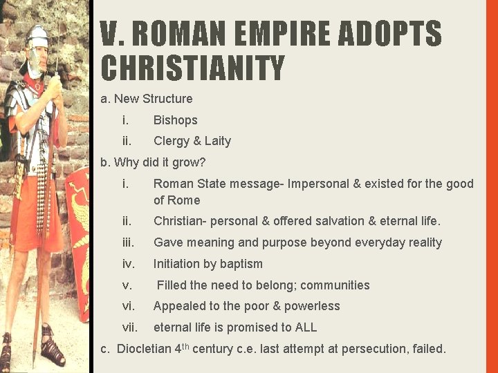 V. ROMAN EMPIRE ADOPTS CHRISTIANITY a. New Structure i. Bishops ii. Clergy & Laity