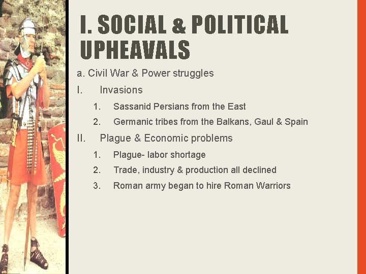 I. SOCIAL & POLITICAL UPHEAVALS a. Civil War & Power struggles I. Invasions 1.