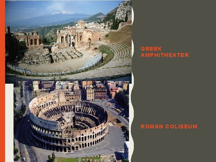 GREEK AMPHITHEATER ROMAN COLISEUM 