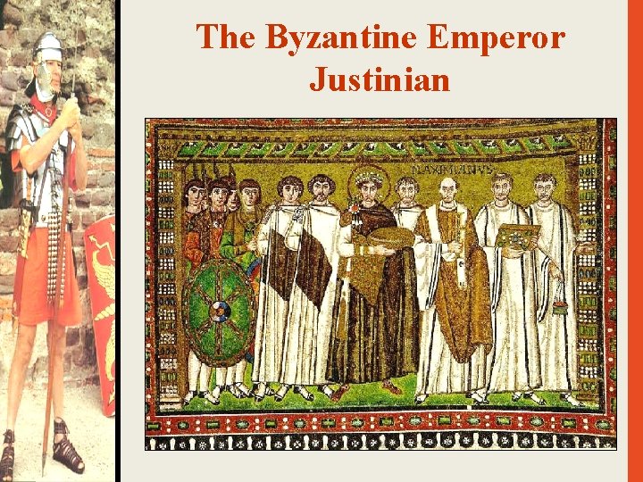 The Byzantine Emperor Justinian 