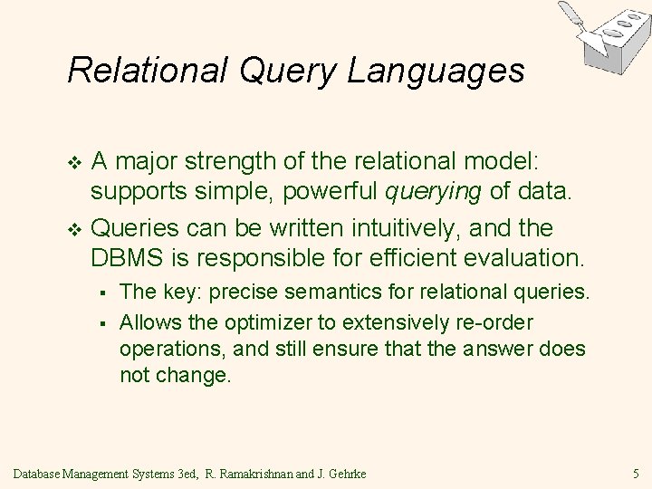 Relational Query Languages A major strength of the relational model: supports simple, powerful querying Relational Query Languages A major strength of the relational model: supports simple, powerful querying