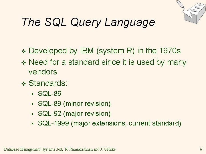 The SQL Query Language Developed by IBM (system R) in the 1970 s v The SQL Query Language Developed by IBM (system R) in the 1970 s v