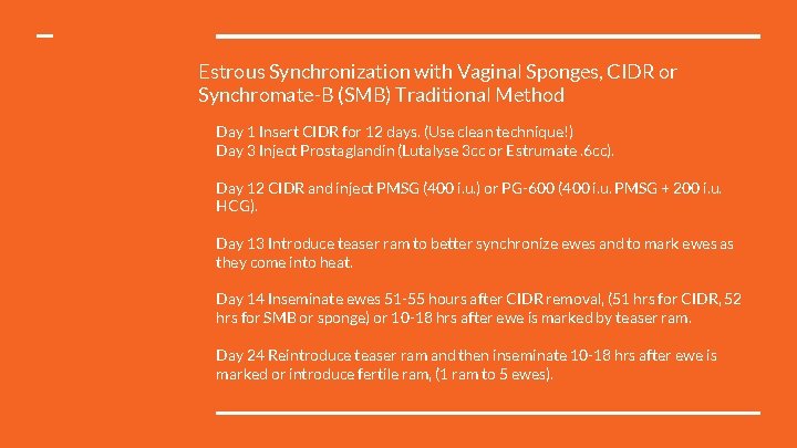 Estrous Synchronization with Vaginal Sponges, CIDR or Synchromate-B (SMB) Traditional Method Day 1 Insert