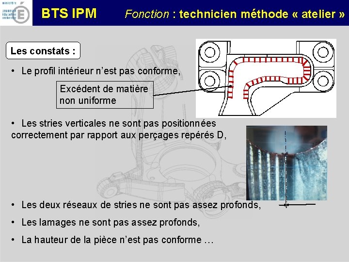 BTS IPM Fonction : technicien méthode « atelier » Les constats : • Le