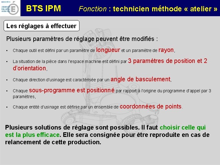 BTS IPM Fonction : technicien méthode « atelier » Les réglages à effectuer Plusieurs