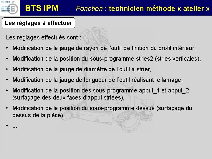 BTS IPM Fonction : technicien méthode « atelier » Les réglages à effectuer Les