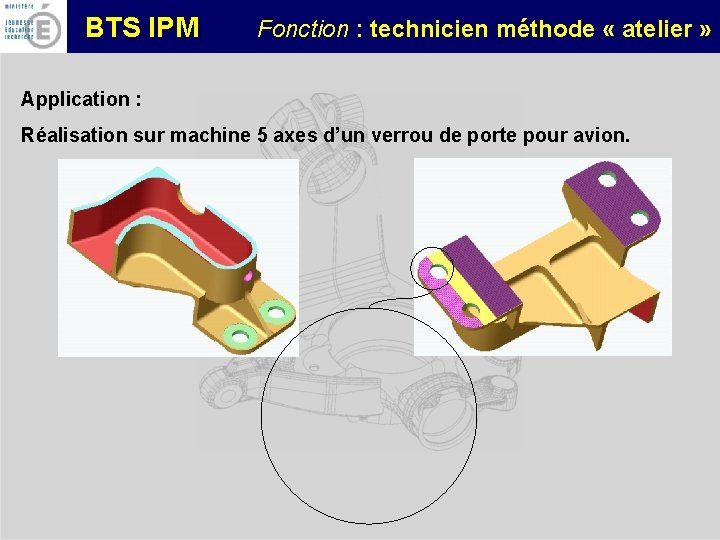 BTS IPM Fonction : technicien méthode « atelier » Application : Réalisation sur machine