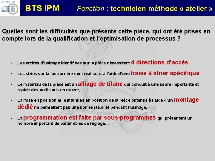 BTS IPM Fonction : technicien méthode « atelier » Quelles sont les difficultés que