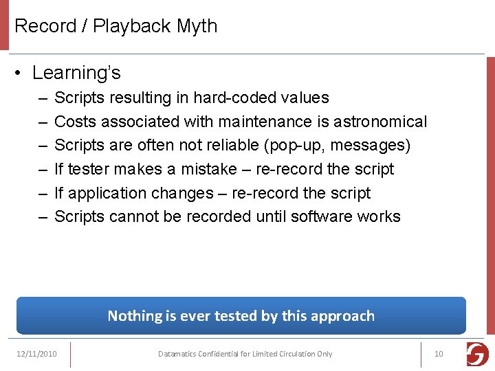 Record / Playback Myth • Learning’s – – – Scripts resulting in hard-coded values