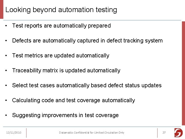 Looking beyond automation testing • Test reports are automatically prepared • Defects are automatically
