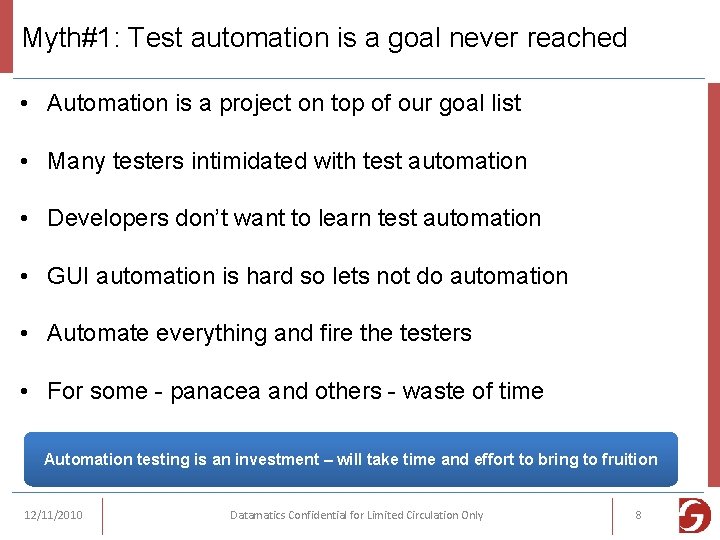 Myth#1: Test automation is a goal never reached • Automation is a project on