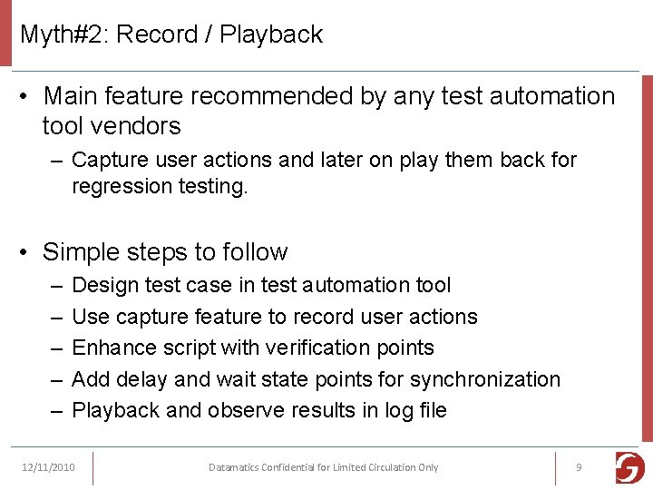 Myth#2: Record / Playback • Main feature recommended by any test automation tool vendors