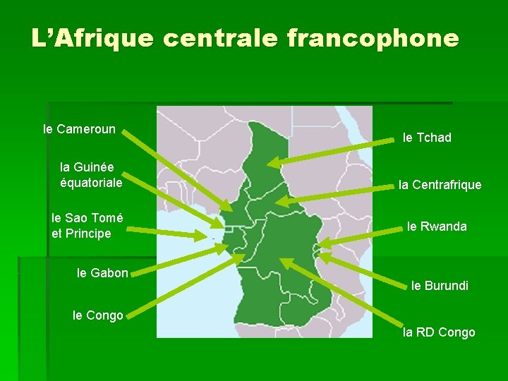 L’Afrique centrale francophone le Cameroun la Guinée équatoriale le Sao Tomé et Principe le