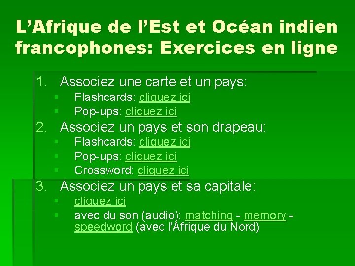 L’Afrique de l’Est et Océan indien francophones: Exercices en ligne 1. Associez une carte