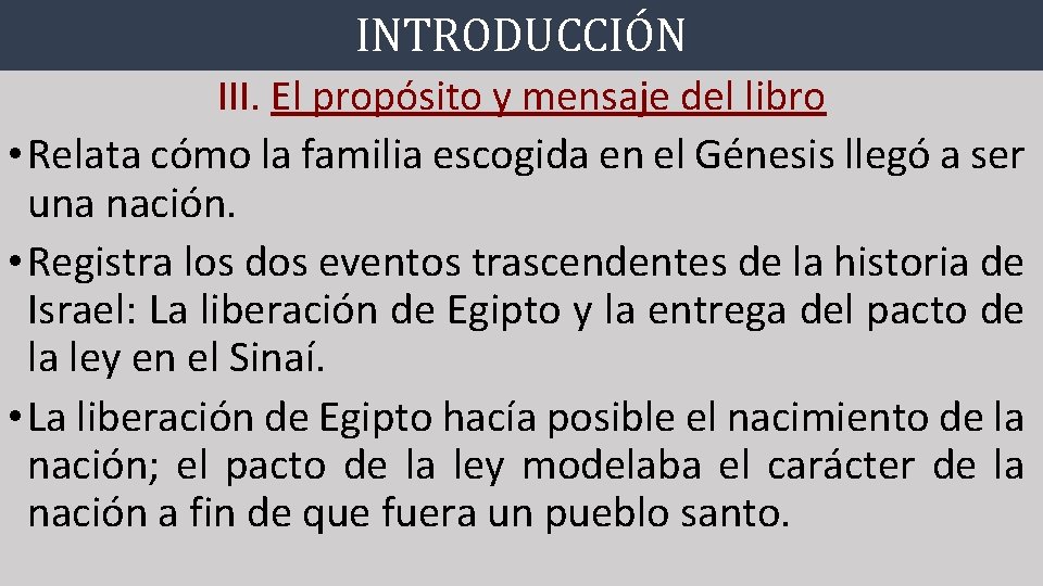 INTRODUCCIÓN III. El propósito y mensaje del libro • Relata cómo la familia escogida