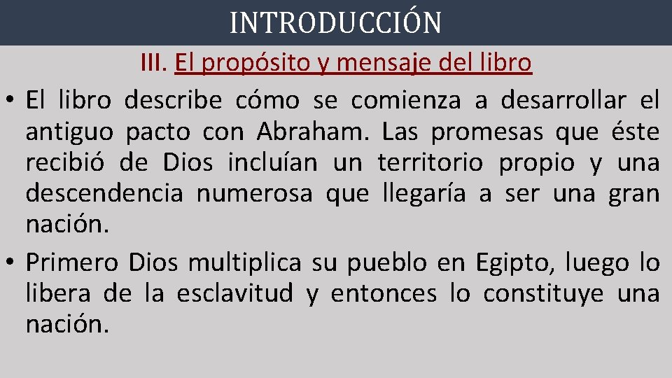 INTRODUCCIÓN III. El propósito y mensaje del libro • El libro describe cómo se