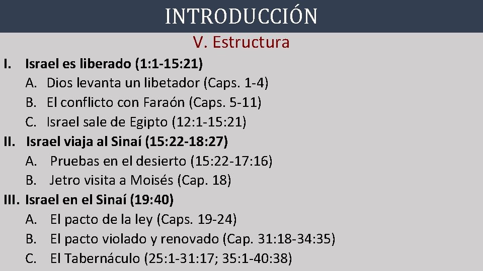 INTRODUCCIÓN V. Estructura I. Israel es liberado (1: 1 -15: 21) A. Dios levanta