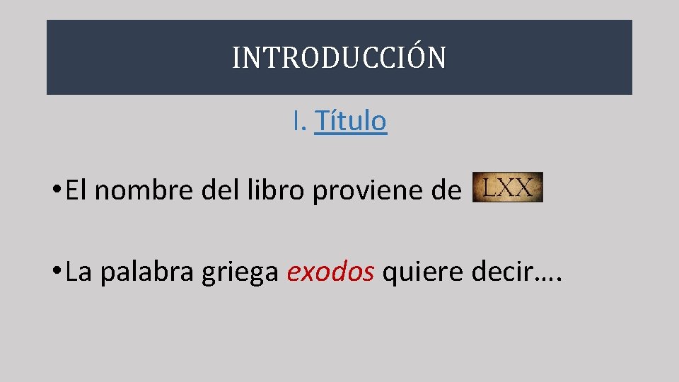 INTRODUCCIÓN I. Título • El nombre del libro proviene de • La palabra griega