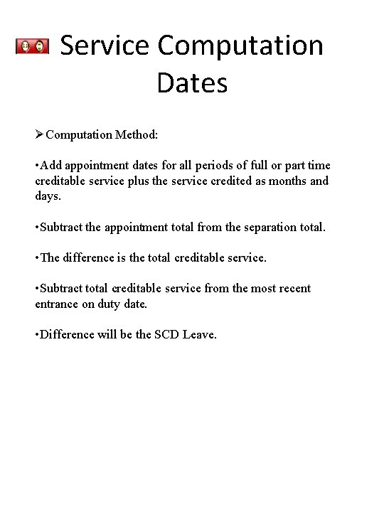 Service Computation Dates ØComputation Method: • Add appointment dates for all periods of full