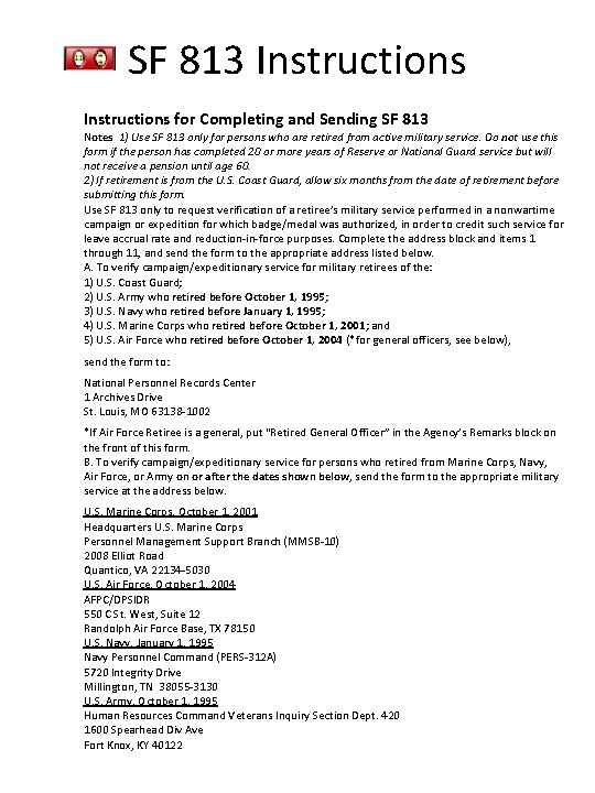 SF 813 Instructions for Completing and Sending SF 813 Notes 1) Use SF 813