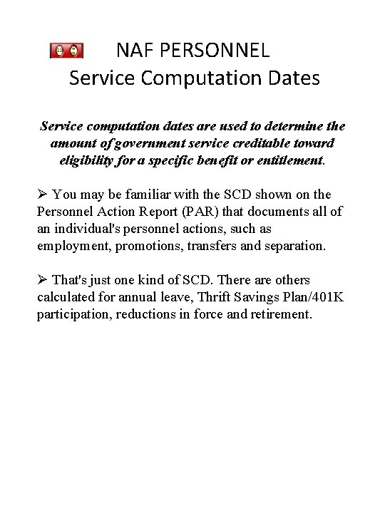 NAF PERSONNEL Service Computation Dates Service computation dates are used to determine the amount