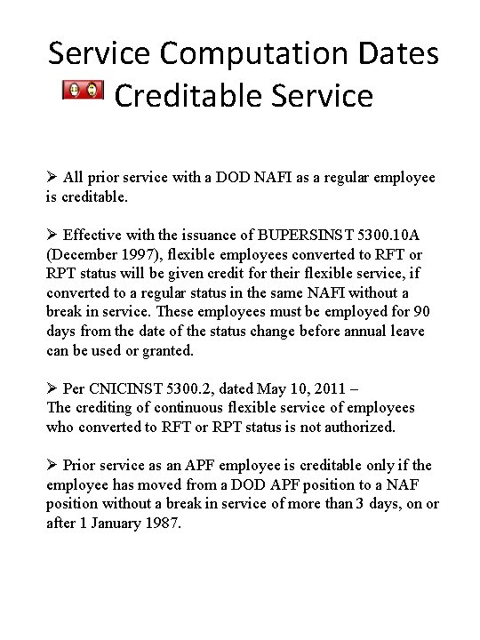  Service Computation Dates Creditable Service Ø All prior service with a DOD NAFI