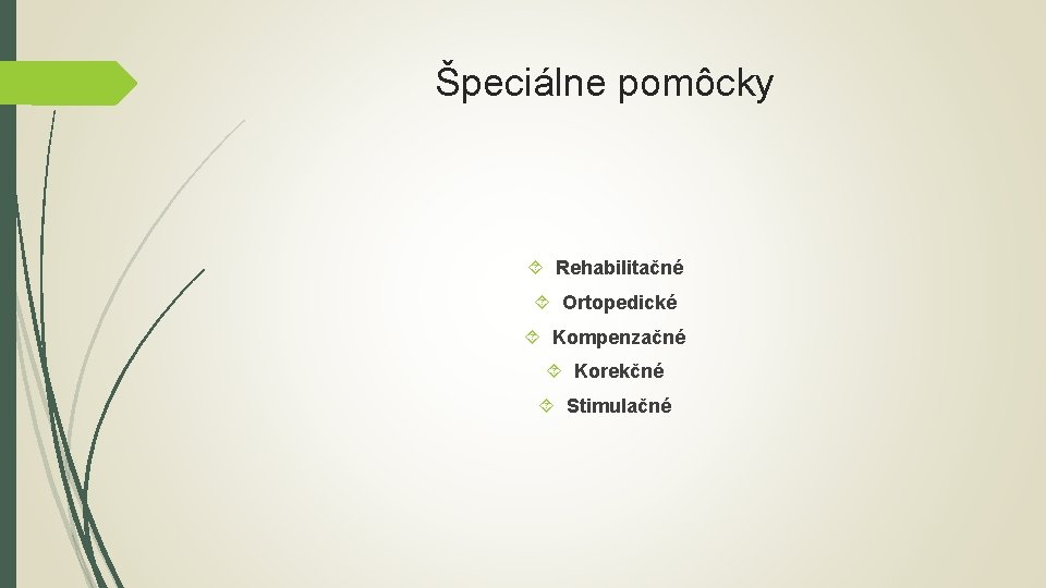 Špeciálne pomôcky Rehabilitačné Ortopedické Kompenzačné Korekčné Stimulačné 