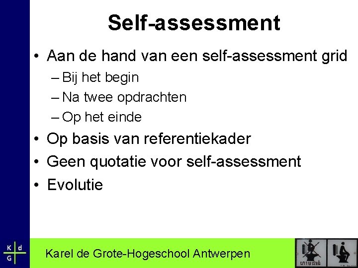 Self-assessment • Aan de hand van een self-assessment grid – Bij het begin –