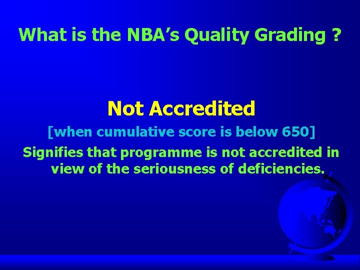 What is the NBA’s Quality Grading ? Not Accredited [when cumulative score is below