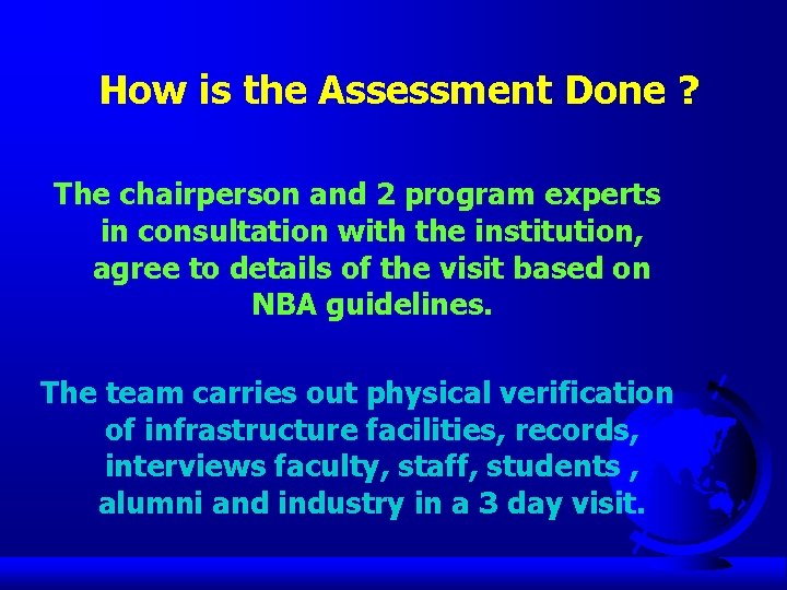 How is the Assessment Done ? The chairperson and 2 program experts in consultation