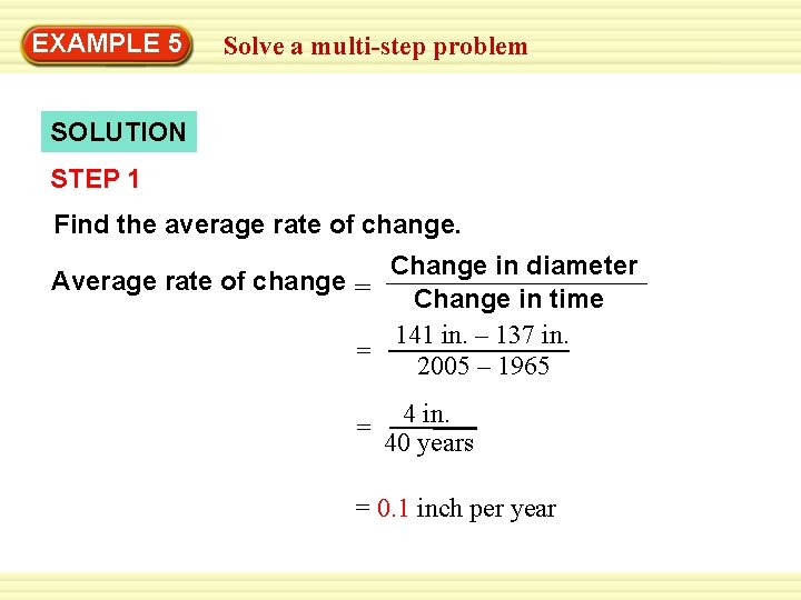 EXAMPLE 5 Solve a multi-step problem SOLUTION STEP 1 Find the average rate of