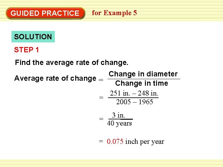 GUIDED PRACTICE for Example 5 SOLUTION STEP 1 Find the average rate of change.