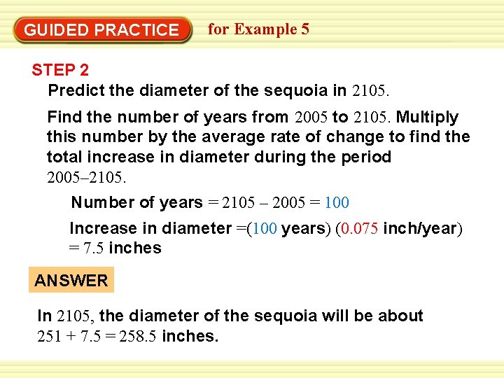 GUIDED PRACTICE for Example 5 STEP 2 Predict the diameter of the sequoia in