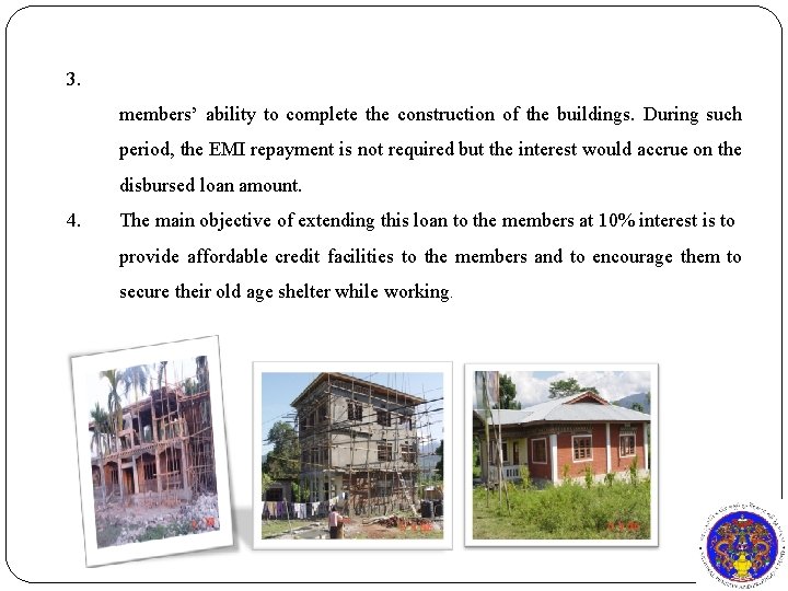 3. members’ ability to complete the construction of the buildings. During such period, the