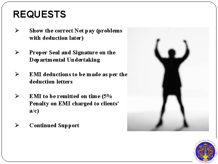 REQUESTS Ø Show the correct Net pay (problems with deduction later) Ø Proper Seal