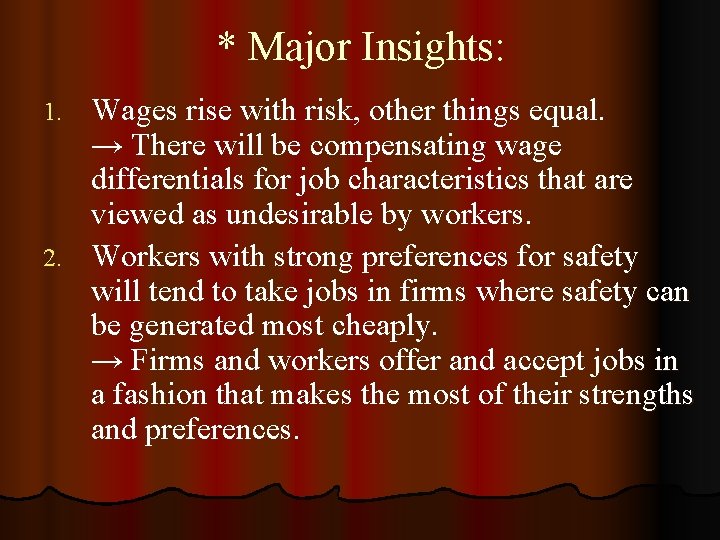 * Major Insights: Wages rise with risk, other things equal. → There will be