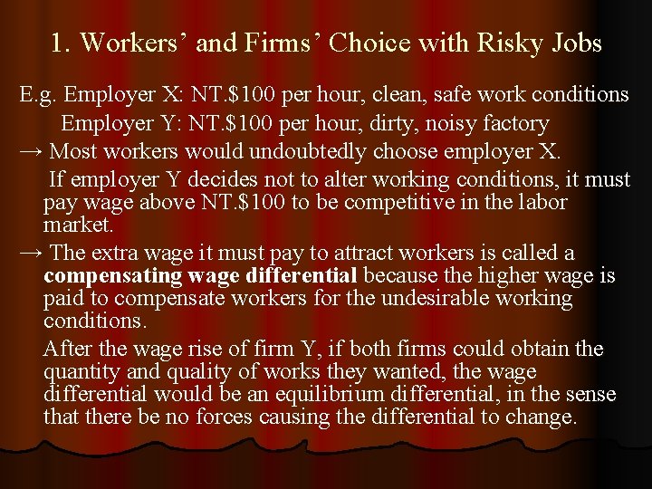 1. Workers’ and Firms’ Choice with Risky Jobs E. g. Employer X: NT. $100