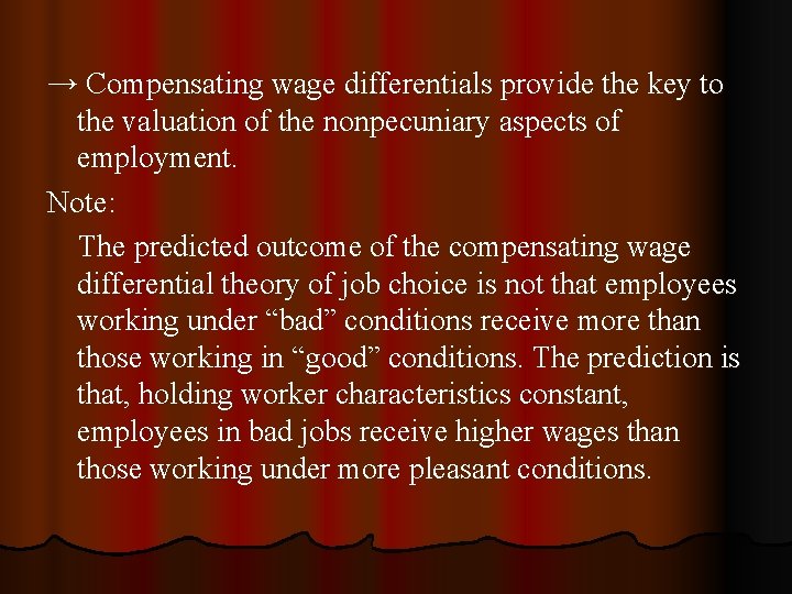 → Compensating wage differentials provide the key to the valuation of the nonpecuniary aspects