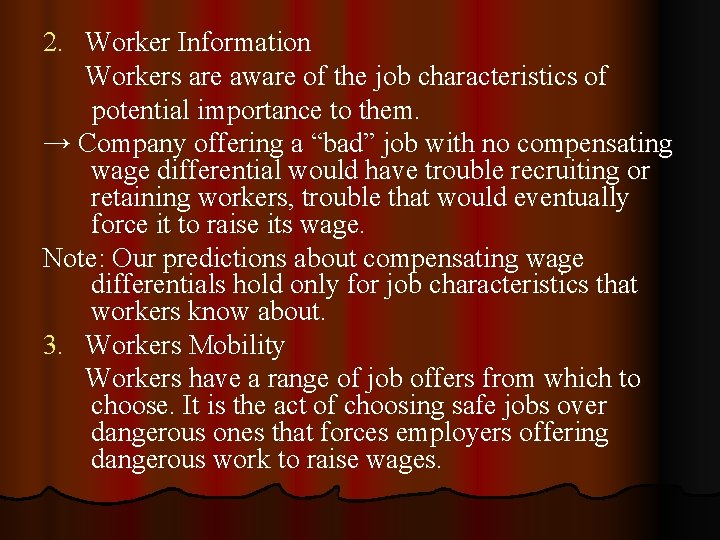 2. Worker Information Workers are aware of the job characteristics of potential importance to