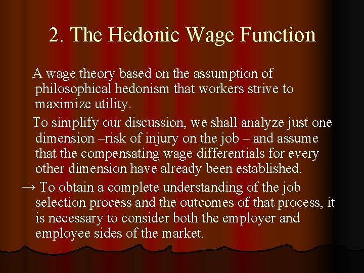 2. The Hedonic Wage Function A wage theory based on the assumption of philosophical