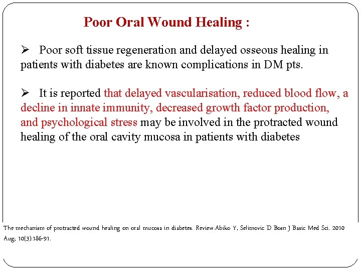  Poor Oral Wound Healing : Ø Poor soft tissue regeneration and delayed osseous