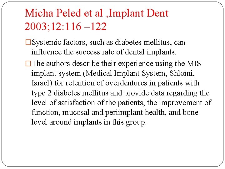 Micha Peled et al , Implant Dent 2003; 12: 116 – 122 �Systemic factors,