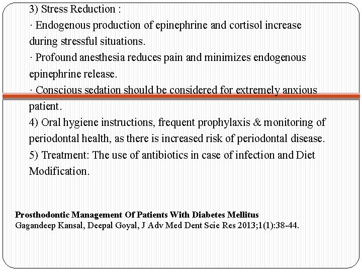 3) Stress Reduction : · Endogenous production of epinephrine and cortisol increase during stressful