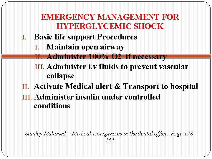 EMERGENCY MANAGEMENT FOR HYPERGLYCEMIC SHOCK I. Basic life support Procedures I. Maintain open airway