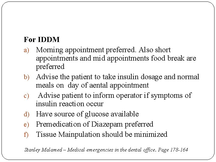 For IDDM a) Morning appointment preferred. Also short appointments and mid appointments food break