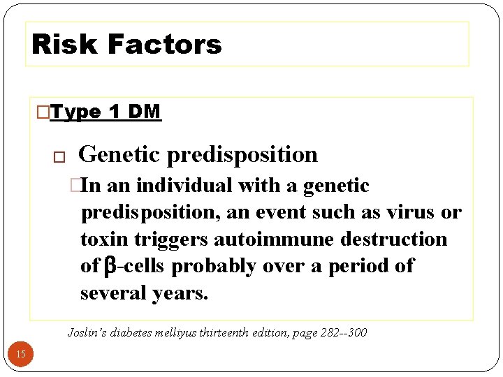 Risk Factors �Type 1 DM Genetic predisposition � �In an individual with a genetic