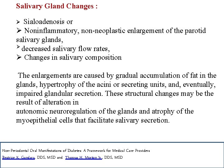 Salivary Gland Changes : Ø Sialoadenosis or Ø Noninflammatory, non-neoplastic enlargement of the parotid